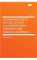 The Reminiscences of Carl Schurz: Illustrated with Portraits and Original Drawings Volume 1(English)