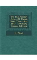 On the Persian Game of Chess: Read June 19th, 1847