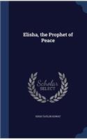 Elisha, the Prophet of Peace