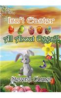 Isn't Easter All About Eggs?!