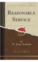 Reasonable Service (Classic Reprint)