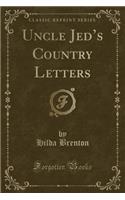 Uncle Jed's Country Letters (Classic Reprint)