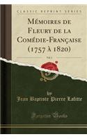 Mémoires de Fleury de la Comédie-Française (1757 À 1820), Vol. 1 (Classic Reprint)
