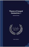 Theory of Cusped Geometries. I: General Survey