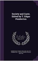 Society and Caste. Edited by T. Edgar Pemberton