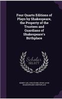 Four Quarto Editions of Plays by Shakespeare, the Property of the Trustees and Guardians of Shakespeare's Birthplace