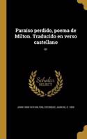 Paraiso Perdido, Poema de Milton. Traducido En Verso Castellano; 01