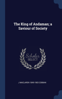 The King of Andaman; a Saviour of Society
