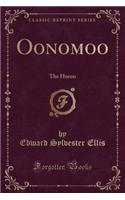 Oonomoo: The Huron (Classic Reprint)