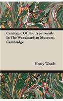 Catalogue Of The Type Fossils In The Woodwardian Museum, Cambridge: (English)