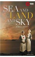 Sea and Land and Sky