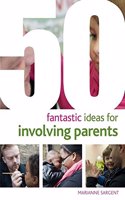 50 Fantastic ideas for Involving Parents