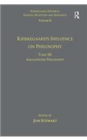 Volume 11, Tome III: Kierkegaard's Influence on Philosophy