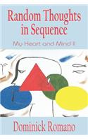 Random Thoughts in Sequence: My Heart and Mind II