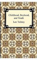 Childhood, Boyhood, and Youth