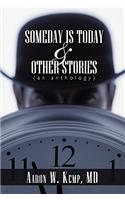 Someday Is Today and Other Stories