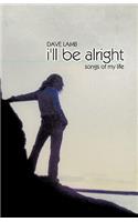 I'LL be Alright