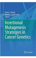 Insertional Mutagenesis Strategies in Cancer Genetics