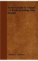 From Carrack to Clipper - A Book of Sailing-Ship Models