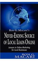 Ron G. Macari's Never-Ending Source of Local Leads Online: Lessons in Online Marketing for Local Businesses(English)