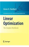 Linear Optimization: The Simplex Workbook