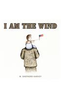 I Am the Wind