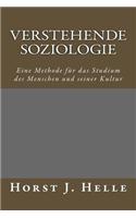 Verstehende Soziologie: Eine Methode Fur Das Studium Des Menschen Und Seiner Kultur