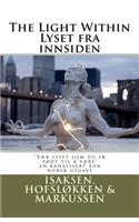 The Light Within/Lyset fra innsiden: "Learn to excel like you have been born to, by finding the light withtin"(Norwegian)