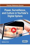 Power, Surveillance, and Culture in YouTube(TM)'s Digital Sphere