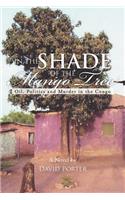 In the Shade of the Mango Tree: Oil, Politics and Murder in the Congo