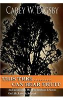 This Tree Can Bear Fruit: An Encouraging Word to Brothers & Sisters on Life, Love and Respect(English)