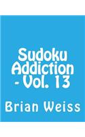 Sudoku Addiction - Vol. 13