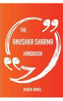 The Anushka Sharma Handbook - Everything You Need to Know about Anushka Sharma