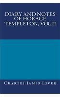 Diary and Notes of Horace Templeton, Vol II
