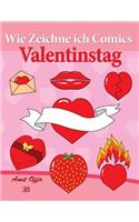 Wie Zeichne Ich Comics: Valentinstag: Zeichnen Bücher: Zeichnen Für Anfänger Bücher(Wie Zeichne Ich Comics:)