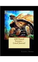 600 Pound Tortoise Lined Journal: (Fine Art Rainbow Journals Soli Deo Gloria)