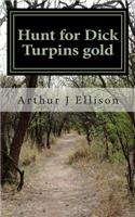 Hunt for Dick Turpins gold