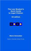 The Law Student's Quick Guide to Legal Citation, 3d edition