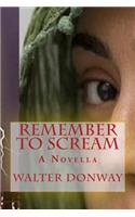 Remember to Scream