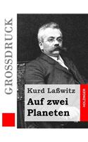 Auf zwei Planeten (Großdruck)