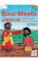 Saul Meets Jesus and Other Bible Stories
