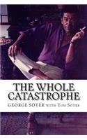 The Whole Catastrophe