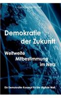 Demokratie der Zukunft: Weltweite Mitbestimmung im Netz