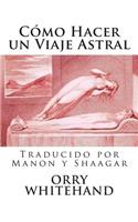 Como Hacer un Viaje Astral: (Spanish)