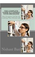 The Complete Guide to Landing Your Dream Job!
