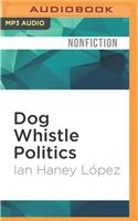 Dog Whistle Politics