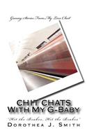 Chit Chats with My G-Baby