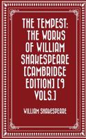 The Tempest: The Works of William Shakespeare [Cambridge Edition] [9 Vols.]