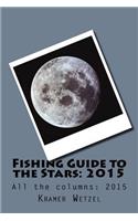 Fishing Guide to the Stars: 2015: All the columns