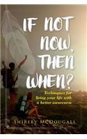 If not now, then when?